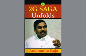 A Raja makes startling revelations in his book 2G Saga Unfolds