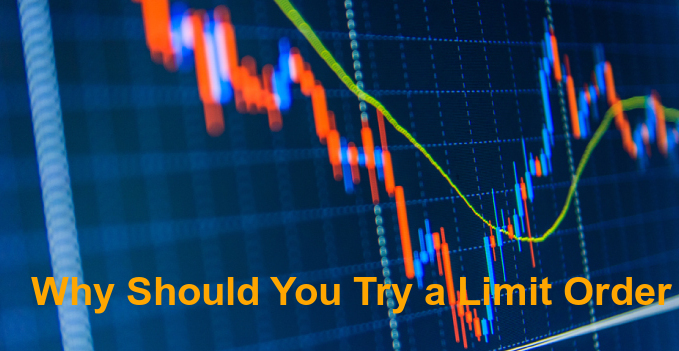 Why Should You Try a Limit Order