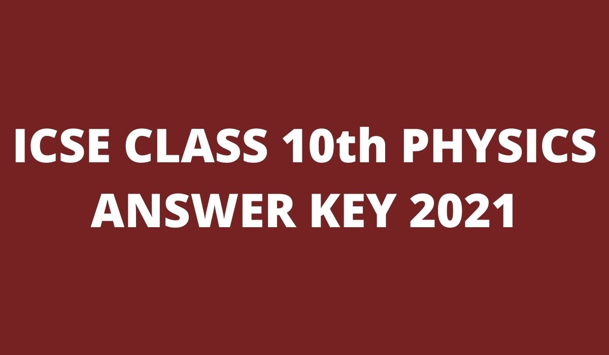 ICSE class 10th Physics answer key 2021