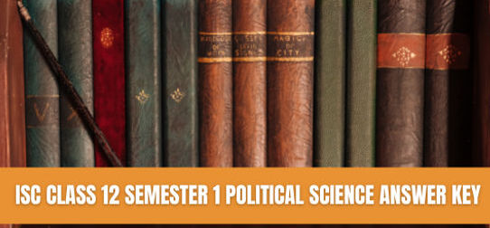 ISC class 12 political science exam: here's how to download specimen question paper, answer key