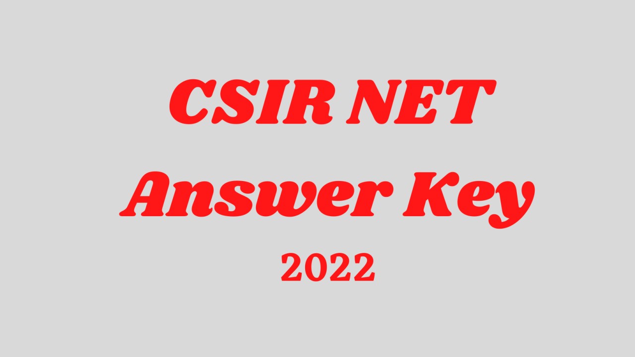 CSIR NET Answer Key 2022 released, know step-by-step process to raise objections, direct link