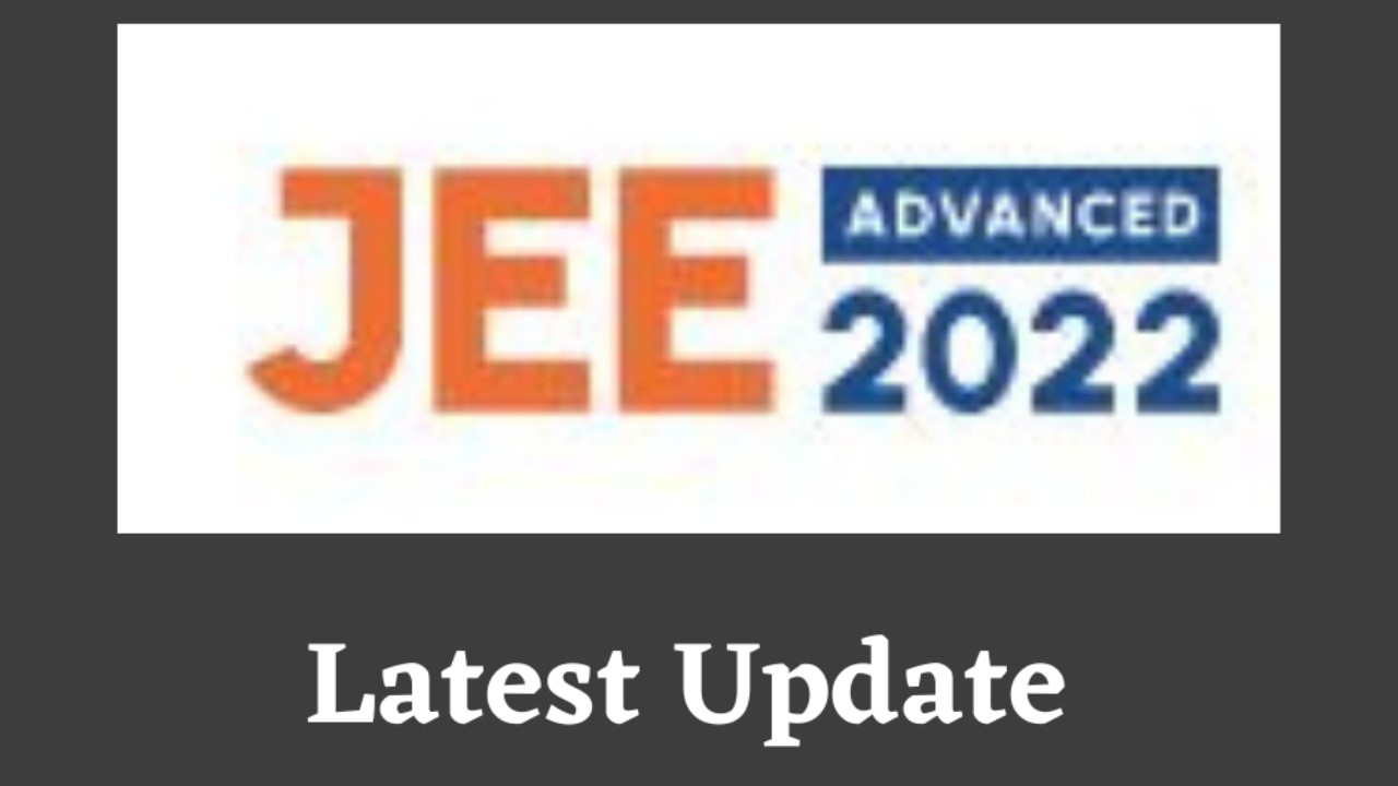 JEE Advanced 2022 brochure released at jeeadv.ac.in, exam to be held on July 3, check latest updates here