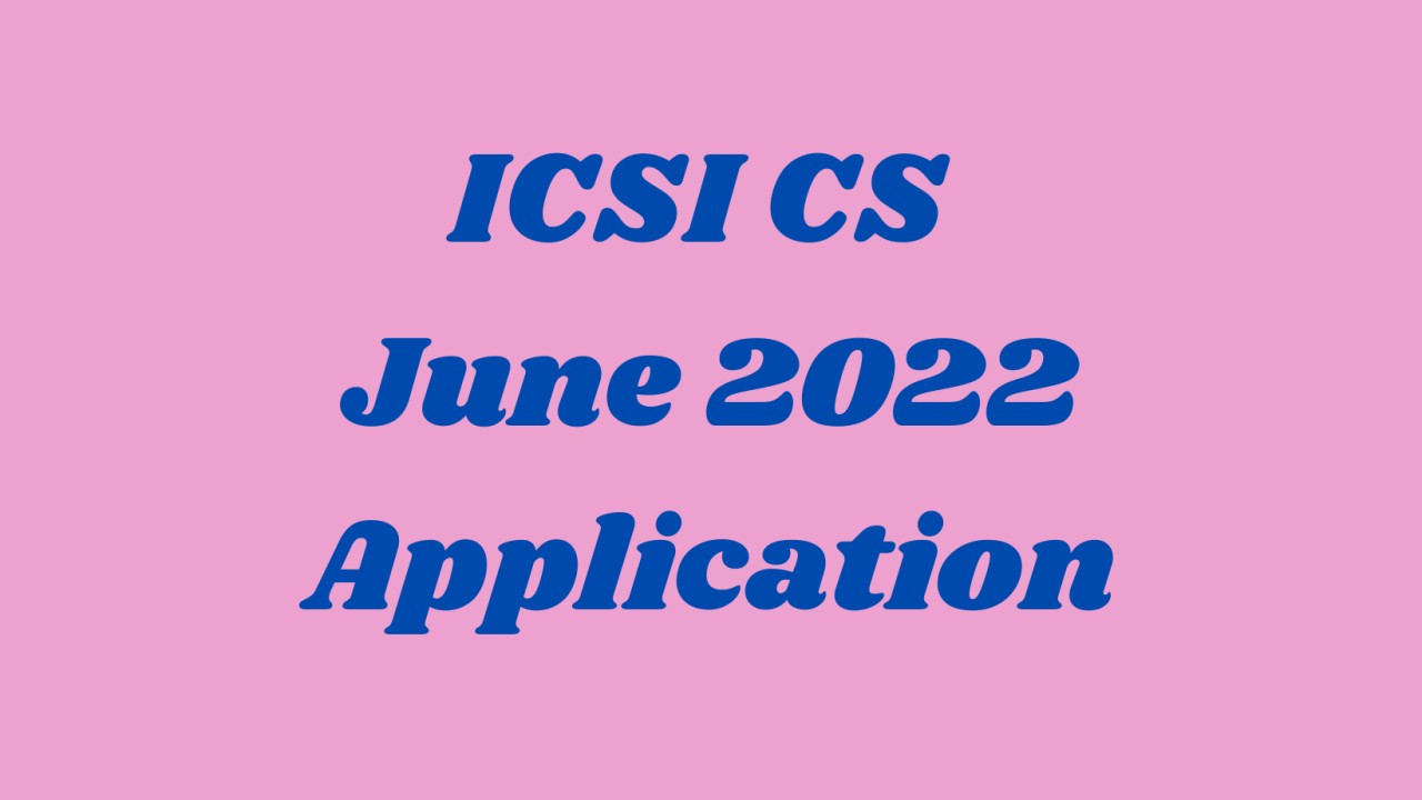 ICSI CS June 2022 application