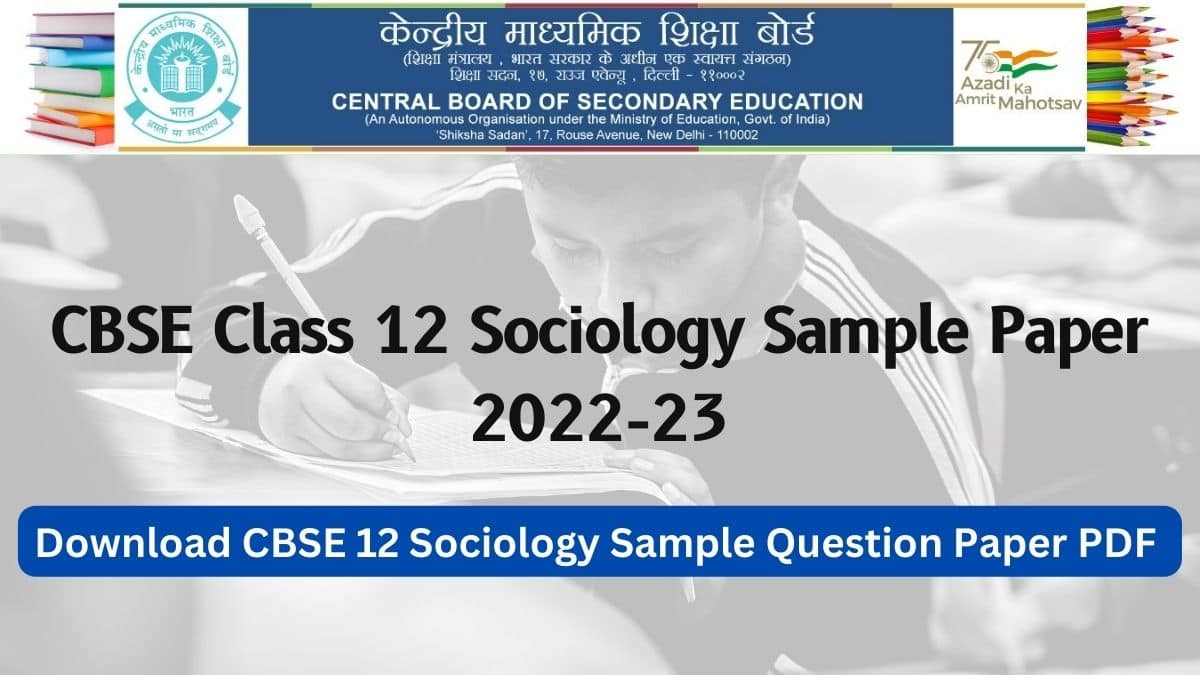cbse class 12 sociology sample paper for 2022 23 board exam  know marking scheme here