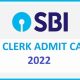 SBI Clerk 2022 admit card